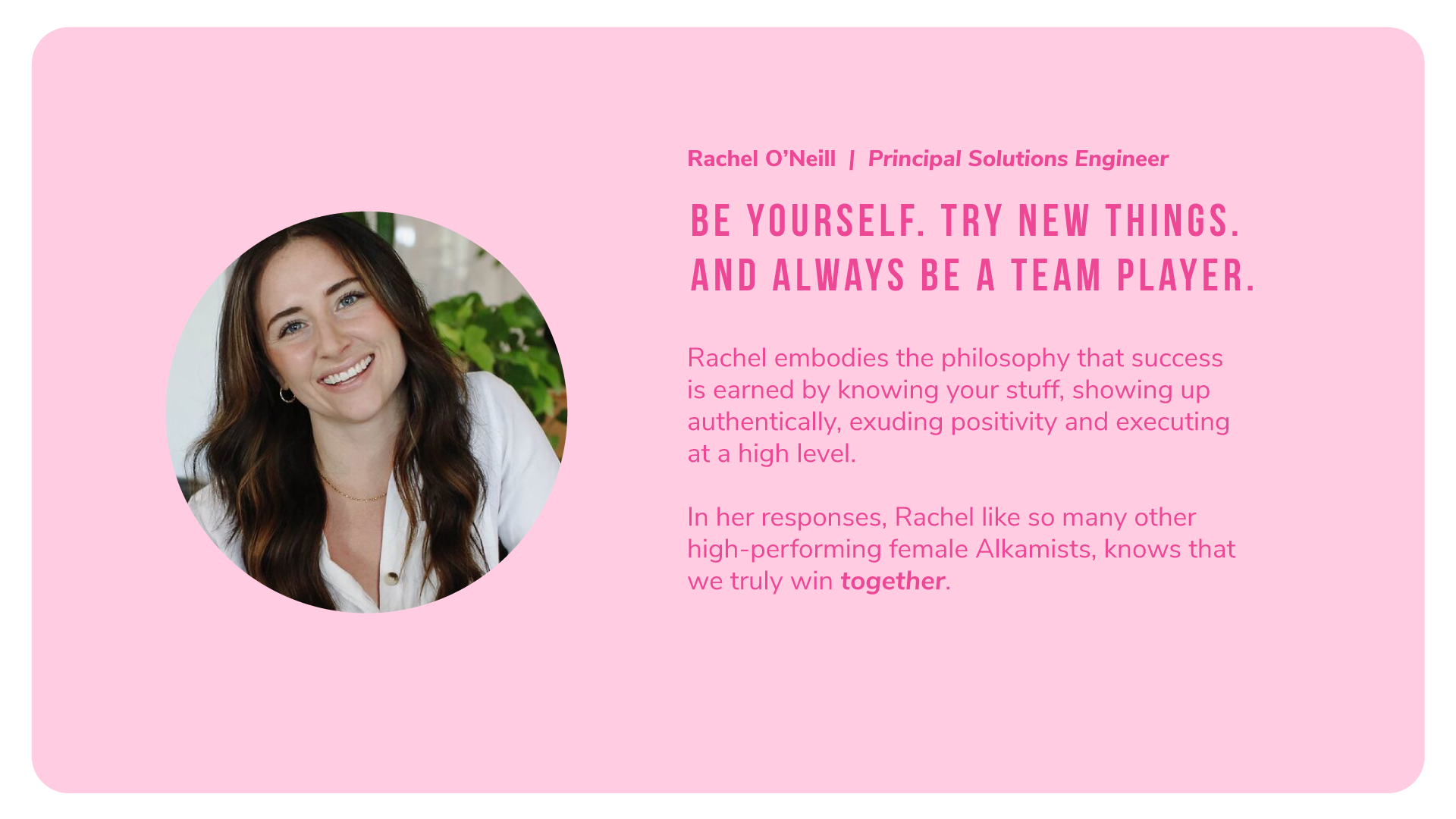 Rachel O'Neill of Alkami says: Be yourself. Try new things. And always be a team player