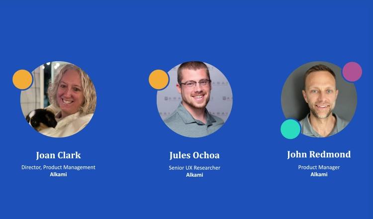 The Alkami team behind the future of financial services marketing automation: Joan Clark, director of product management; Jules Ochoa, senior UX researching, and John Redmond, product manager
