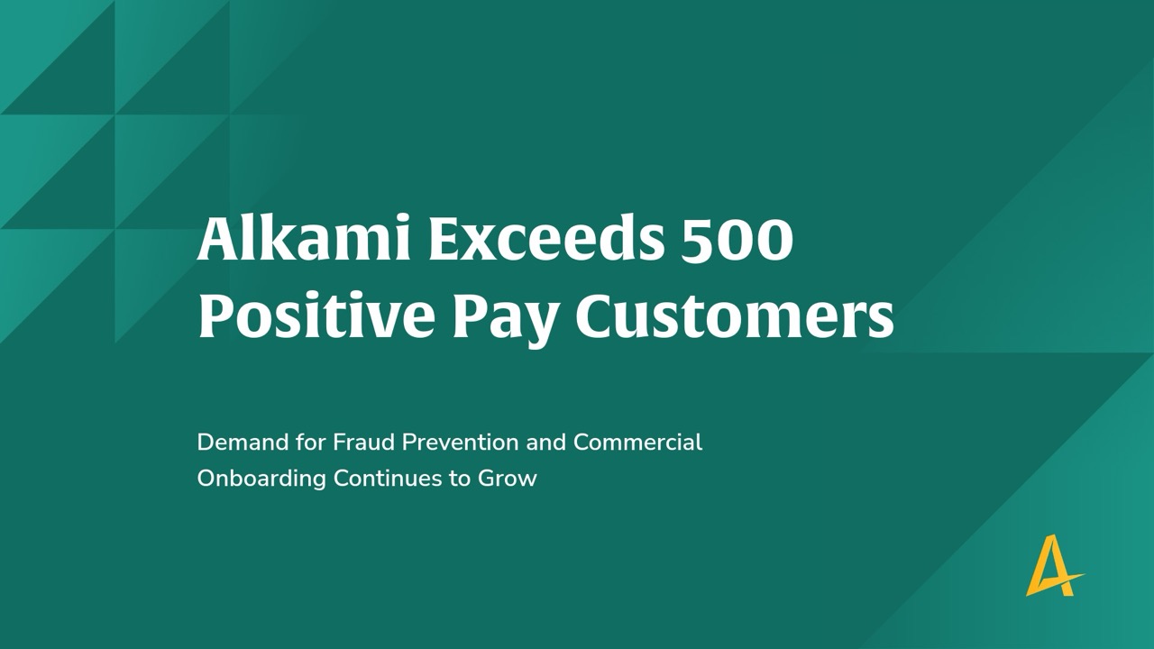 Alkami Exceeds 500 Positive Pay Customers as Demand for Fraud Prevention and Commercial Onboarding Grows
