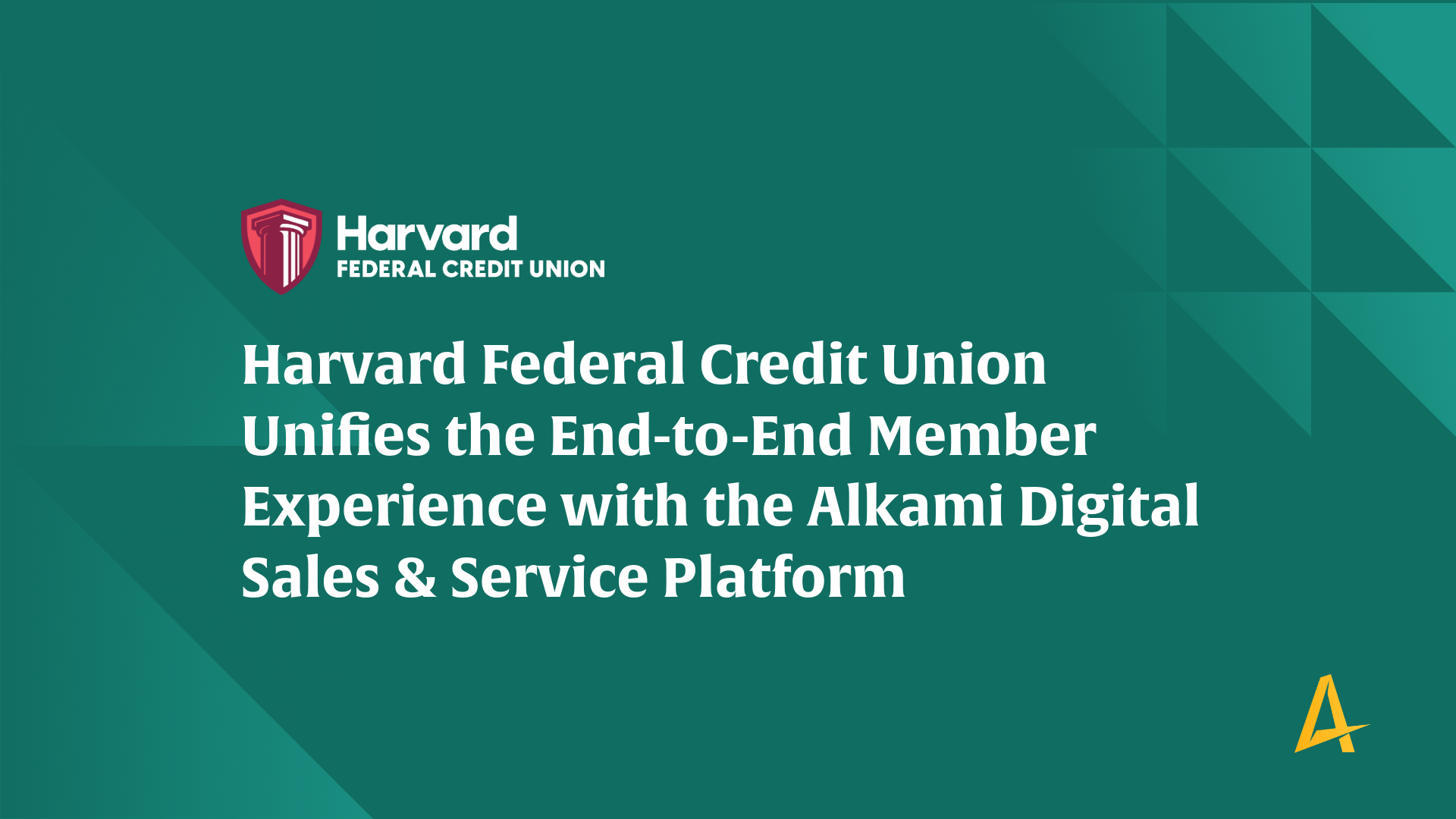 Harvard Federal Credit Union Unifies the End-to-End Member Experience with the Alkami Digital Sales & Service Platform