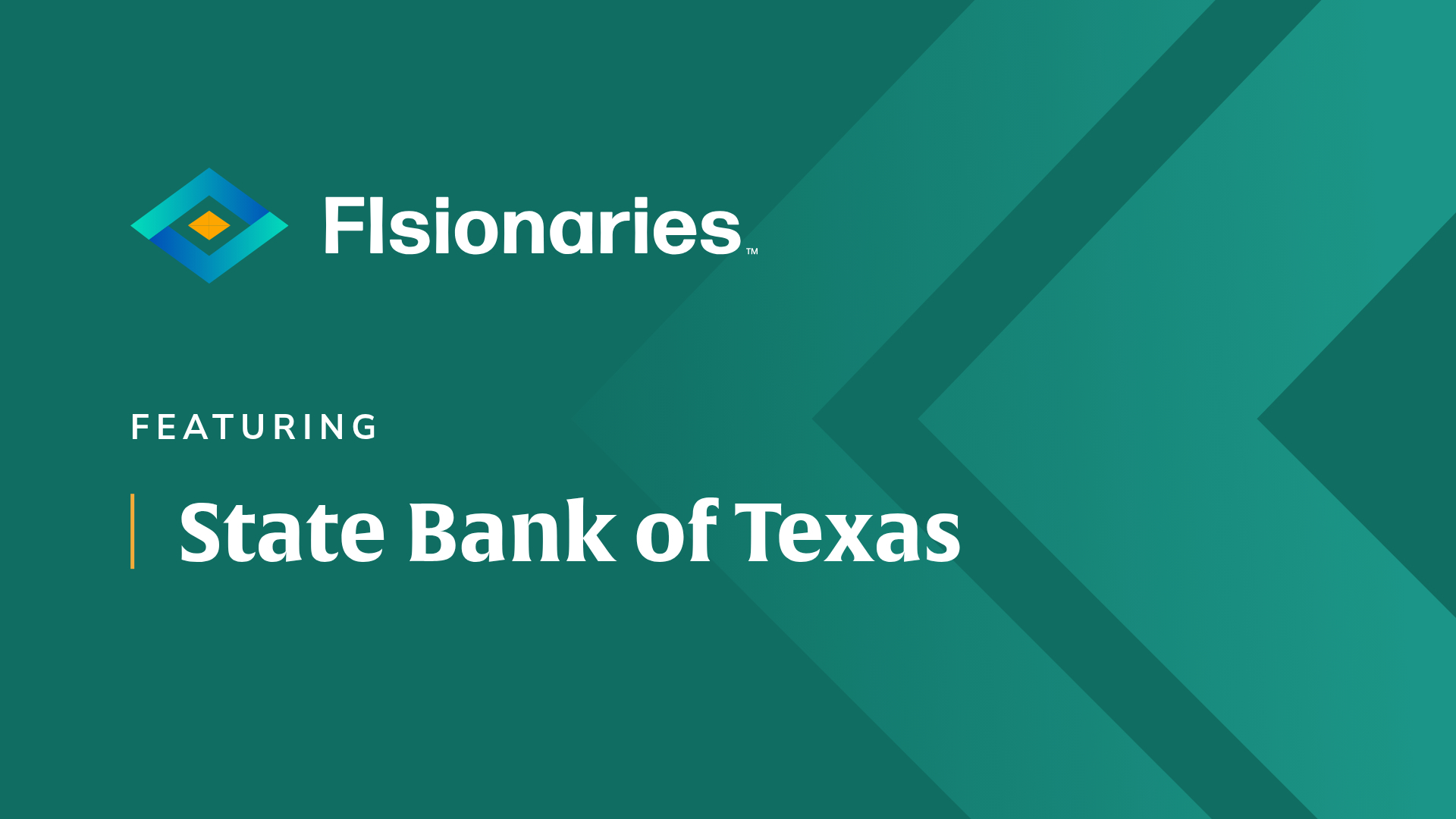 Hero banner with teal background, a diamond logo on the left and bold white text reading 'Flsionaries™', 'FEATURING', and 'State Bank of Texas' across the screen.