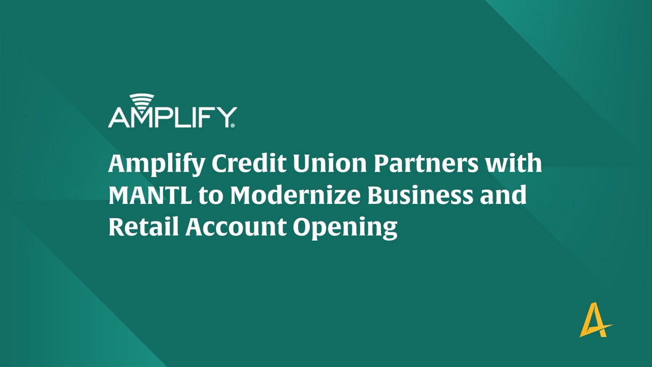 Amplify Credit Union Partners with MANTL to Modernize Business and Retail Account Opening