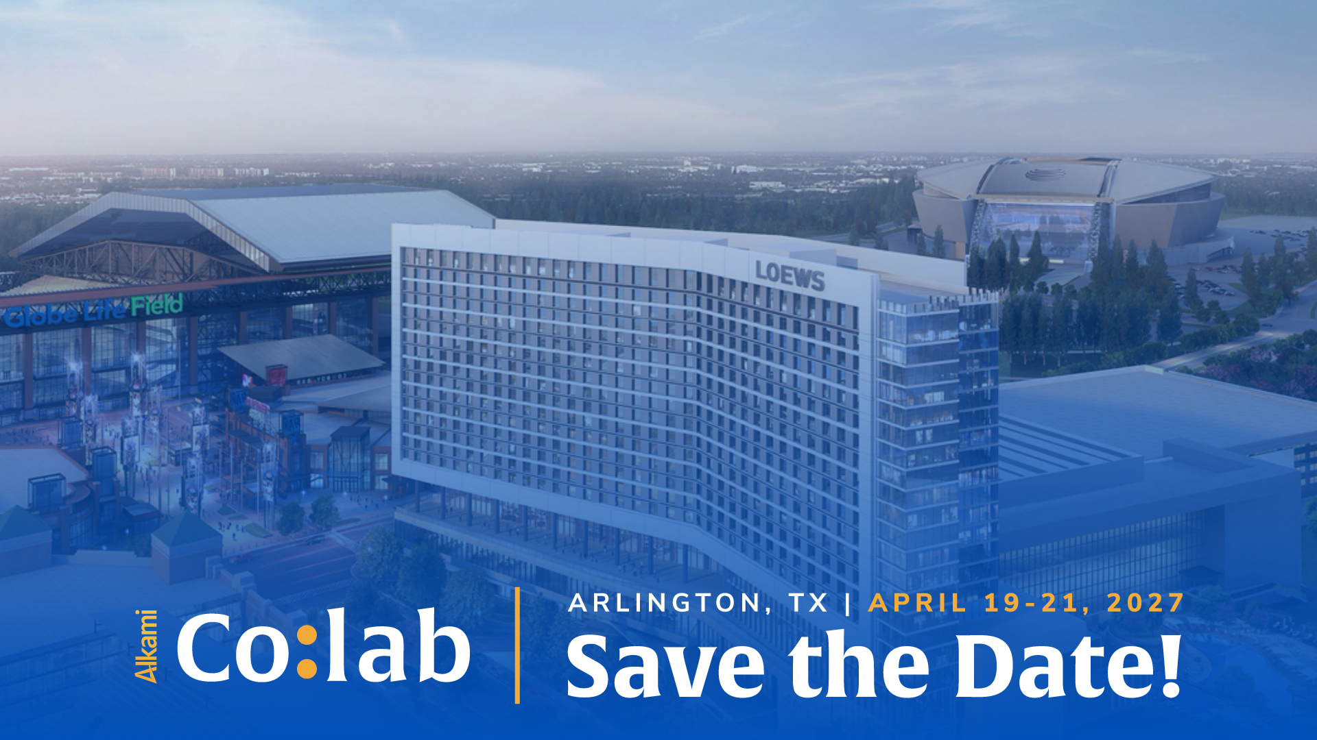 colab-2027 - Alkami Technology We’ll see you next year, April 19th through the 21st, in Arlington Texas.