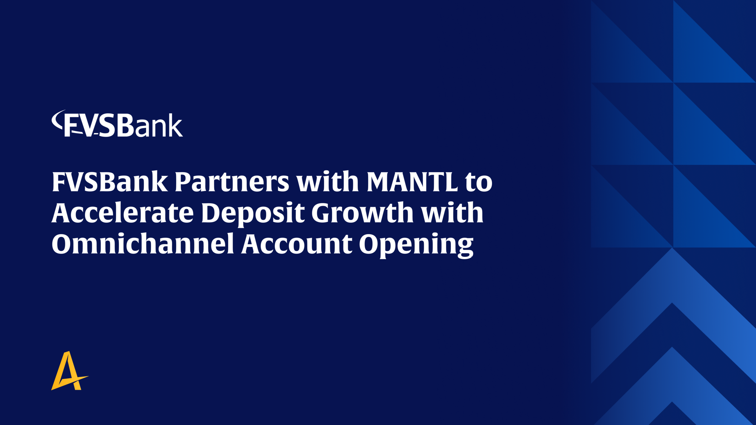 FVS Bank hero banner announcing a partnership with MANTL to accelerate deposit growth via omnichannel account opening, on a dark blue background with blue geometric right-side pattern and a partial yellow logo bottom-left.