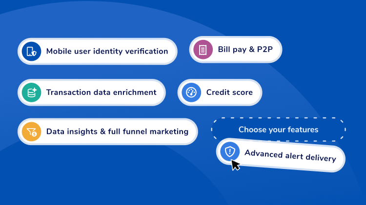 Infographic-style illustration showing six feature pills: Mobile user identity verification; Bill pay & P2P; Transaction data enrichment; Credit score; Data insights & full funnel marketing. A dashed badge reads 'Choose your features' with an 'Advanced alert delivery' option highlighted and a cursor nearby.