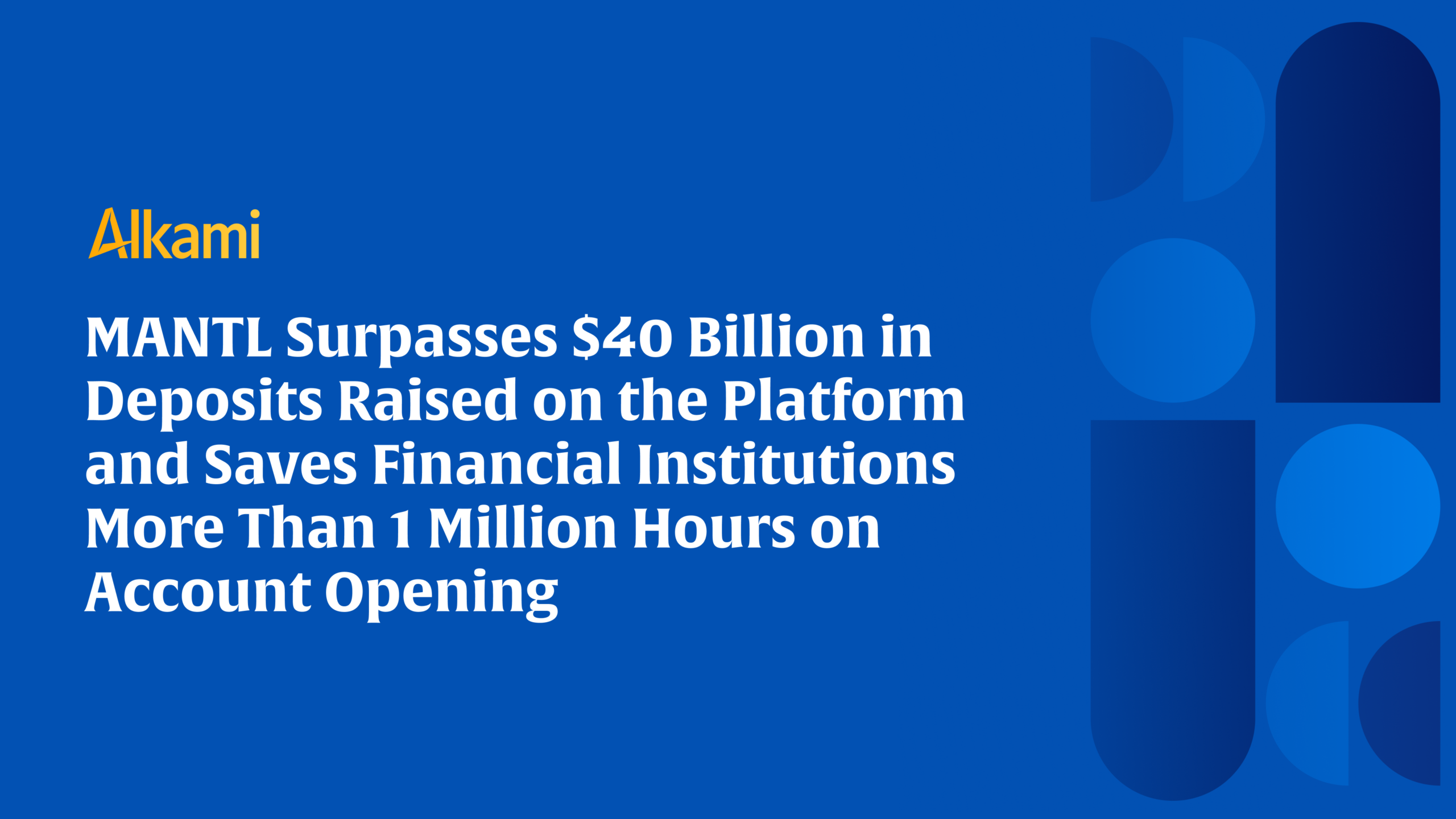 Blue hero banner with Alkami logo and a bold white headline about MANTL surpassing $40 billion in deposits on the platform.