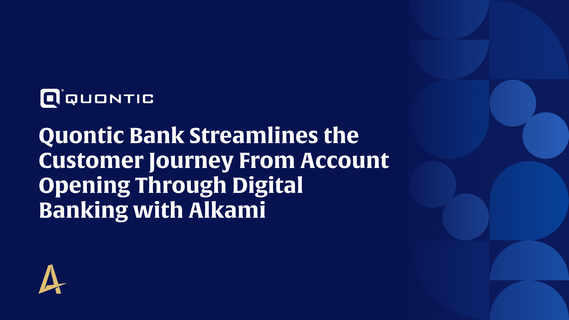 Quontic Bank banner with headline about streamlining the customer journey through digital banking with Alkami on a dark blue background.
