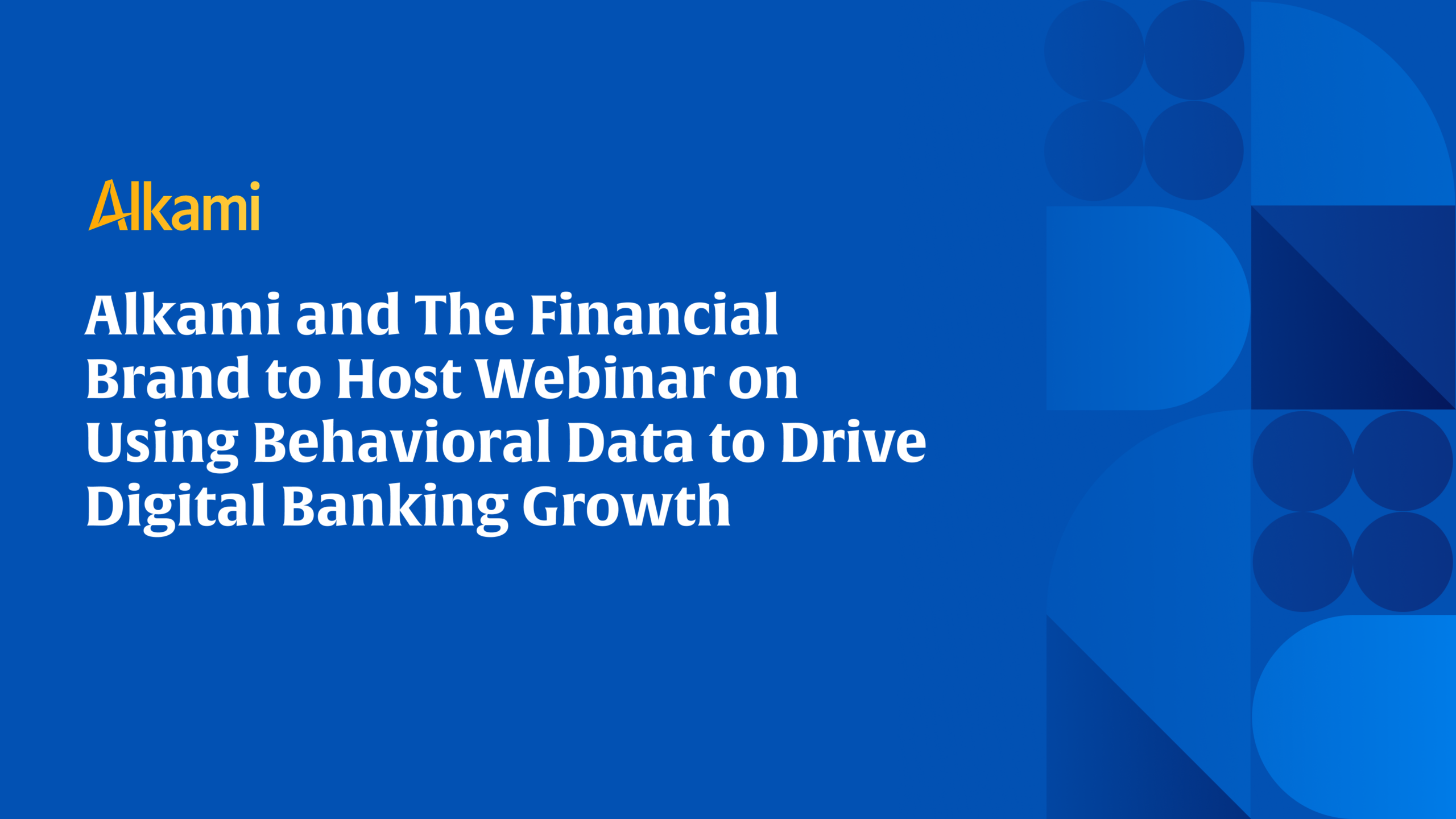 Blue banner featuring Alkami logo and headline about a webinar on using behavioral data to drive digital banking growth.