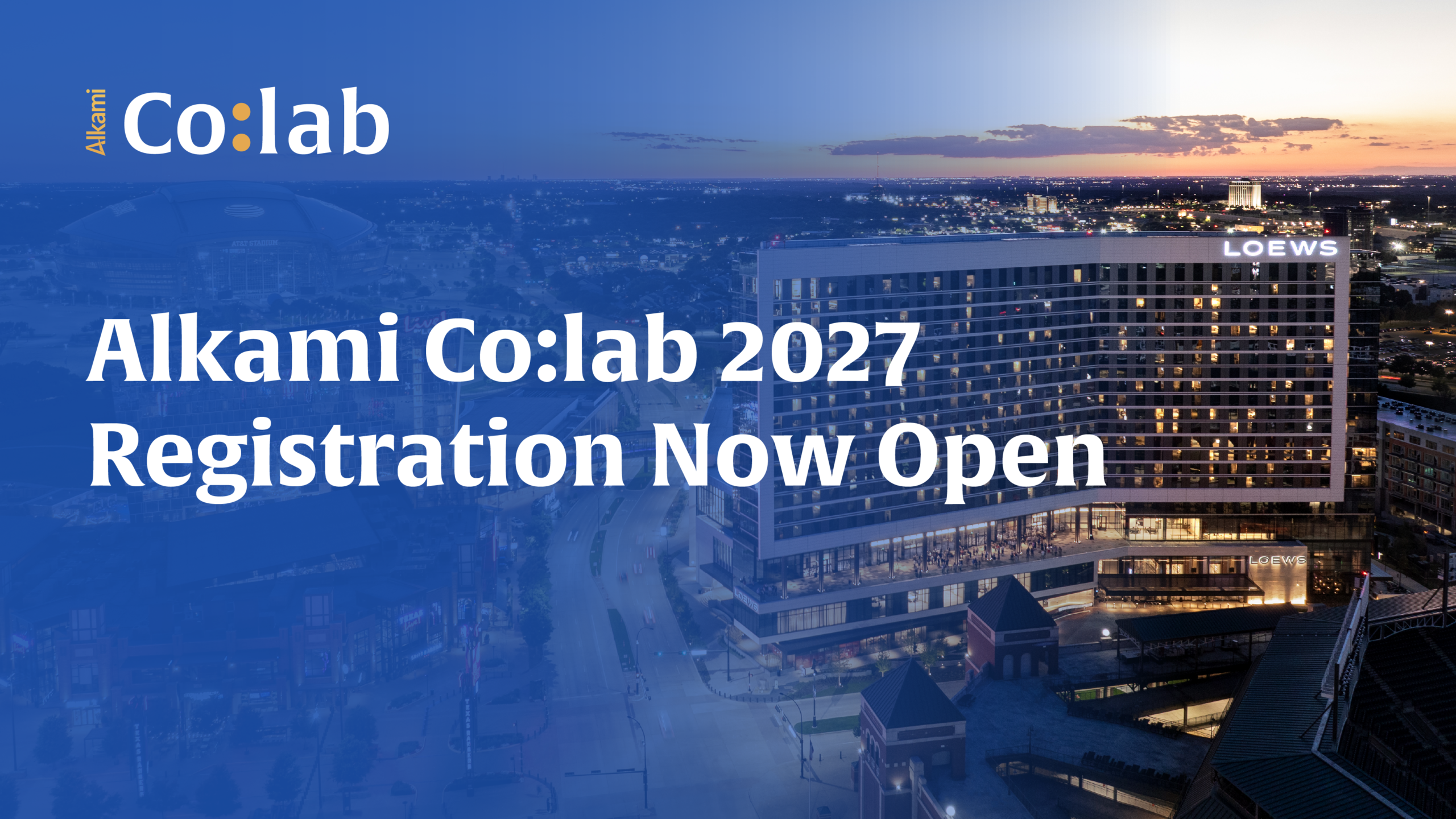 Banner announcing Alkami Co:lab 2027 Registration Now Open over a blue-tinted cityscape with a LOEWS hotel building in view.