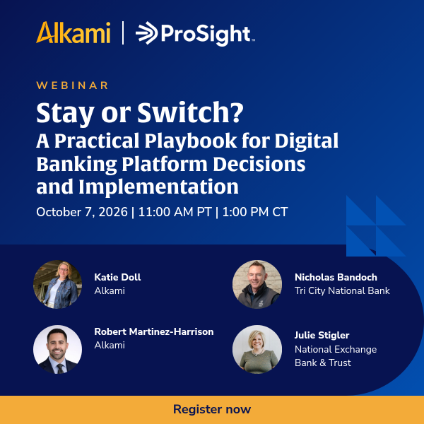 Webinar banner for 'Stay or Switch?' digital banking decisions; Oct 7, 2026, 11:00 AM PT / 1:00 PM CT. Register now.