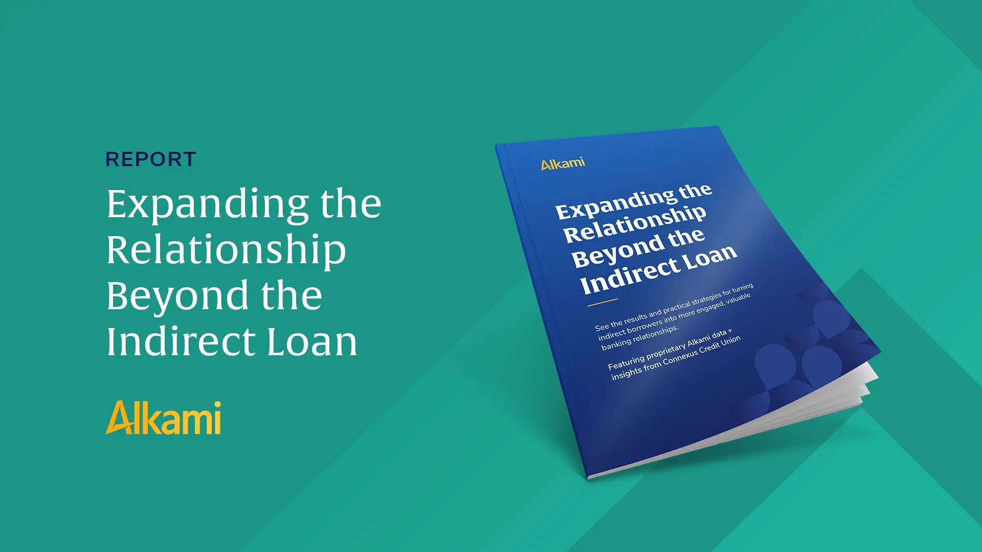 Teal banner with large white title: 'Expanding the Relationship Beyond the Indirect Loan' and a tilted blue Alkami report cover on the right.